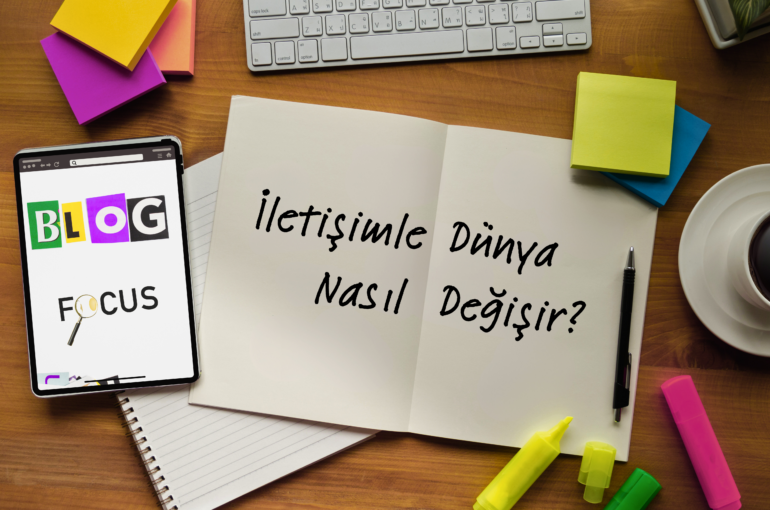 İletişimle Dünya Nasıl Değişir?