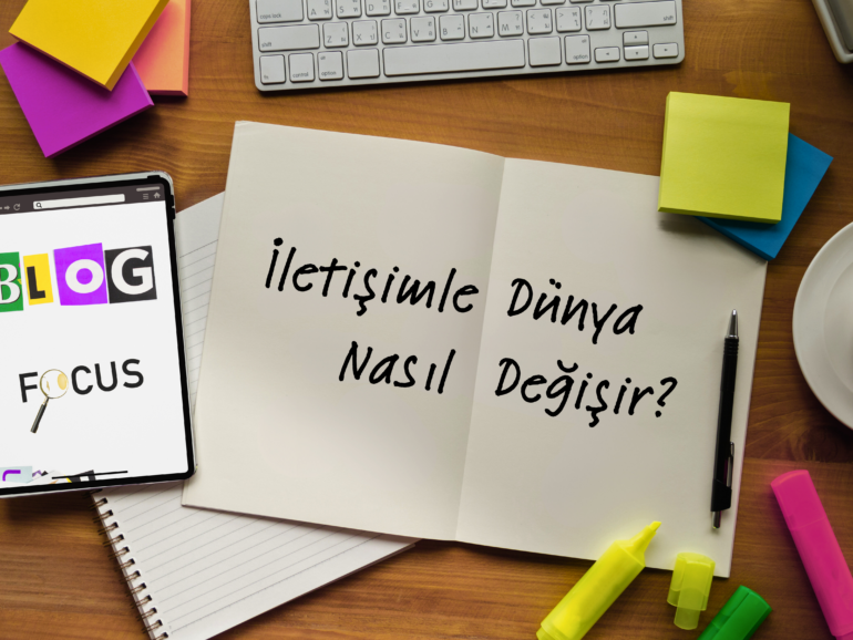 İletişimle Dünya Nasıl Değişir?